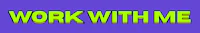 work with me on a purple background